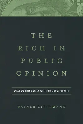 A gazdagok a közvéleményben: Mit gondolunk, amikor a gazdagságról gondolkodunk - The Rich in Public Opinion: What We Think When We Think about Wealth