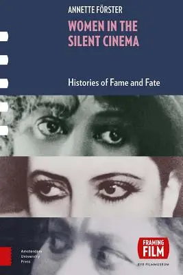 Nők a némafilmben: A hírnév és a sors történetei - Women in the Silent Cinema: Histories of Fame and Fate
