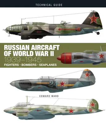 A második világháború orosz repülőgépei: 1939-1945 - Russian Aircraft of World War II: 1939-1945