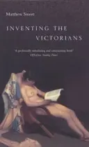 A viktoriánusok feltalálása - Inventing the Victorians