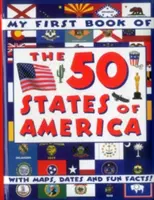 Az első könyvem az 50 amerikai államról: Térképekkel, dátumokkal és szórakoztató tényekkel! - My First Book of the 50 States of America: With Maps, Dates and Fun Facts!