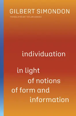 Az individuáció a forma és az információ fogalmainak fényében, 1. - Individuation in Light of Notions of Form and Information, 1