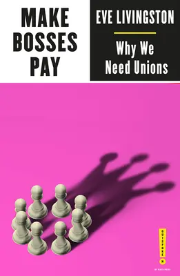 Make Bosses Pay: Miért van szükségünk szakszervezetekre - Make Bosses Pay: Why We Need Unions