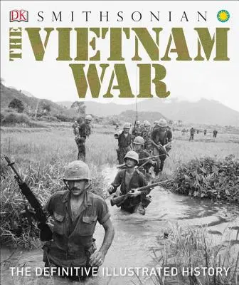 A vietnami háború: A végleges illusztrált történelem - The Vietnam War: The Definitive Illustrated History