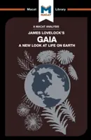 James E. Lovelock Gaia: A földi élet új szemlélete című könyvének elemzése - An Analysis of James E. Lovelock's Gaia: A New Look at Life on Earth