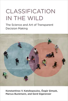 Osztályozás a vadonban: Az átlátható döntéshozatal tudománya és művészete - Classification in the Wild: The Science and Art of Transparent Decision Making