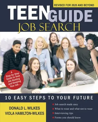 Tini útmutató álláskeresés: 10 egyszerű lépés a jövőd felé - Teen Guide Job Search: 10 Easy Steps to Your Future