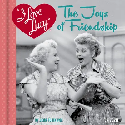 I Love Lucy: A barátság örömei - I Love Lucy: The Joys of Friendship