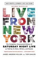 Élőben New Yorkból: The Complete, Uncensored History of Saturday Night Live as Told by Its Stars, Writers, and Guests - Live from New York: The Complete, Uncensored History of Saturday Night Live as Told by Its Stars, Writers, and Guests