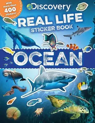 Discovery Real Life matricáskönyv: Ocean - Discovery Real Life Sticker Book: Ocean