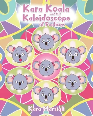 Kara Koala és az érzések kaleidoszkópja - Kara Koala and Her Kaleidoscope of Feelings