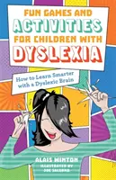 Szórakoztató játékok és tevékenységek diszlexiás gyerekeknek: Hogyan tanuljunk okosabban diszlexiás aggyal? - Fun Games and Activities for Children with Dyslexia: How to Learn Smarter with a Dyslexic Brain