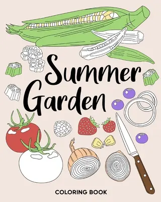 Nyári kert színező könyv - Summer Garden Coloring Book