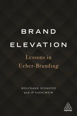 Brand Elevation: Lessons in Ueber-Branding