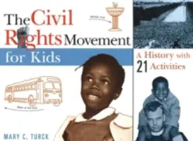 A polgárjogi mozgalom gyerekeknek, 15: Történelem 21 feladattal - The Civil Rights Movement for Kids, 15: A History with 21 Activities