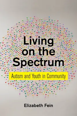 Élet a spektrumon: Autizmus és fiatalok a közösségben - Living on the Spectrum: Autism and Youth in Community