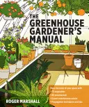 Az üvegházi kertész kézikönyve - The Greenhouse Gardener's Manual