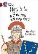 Hogyan legyünk rómaiak 21 egyszerű lépésben? - How to Be a Roman in 21 Easy Stages