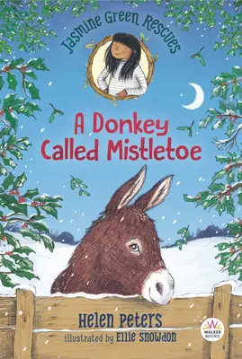 Jasmine Green Rescues: Fagyöngy nevű szamár - Jasmine Green Rescues: A Donkey Called Mistletoe