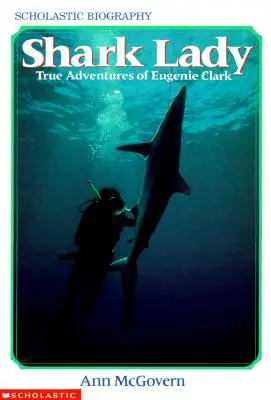 Shark Lady: Eugenie Clark igaz kalandjai: True Adventures of Eugenie Clark: True Adventures of Eugenie Clark - Shark Lady: True Adventures of Eugenie Clark: True Adventures of Eugenie Clark