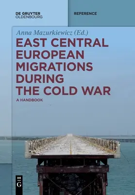 Kelet-közép-európai migrációk a hidegháború idején - East Central European Migrations During the Cold War