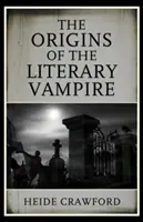 Az irodalmi vámpír eredete - The Origins of the Literary Vampire