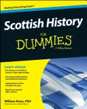 Skócia történelme a kisokosok számára - Scottish History for Dummies