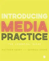 Bevezetés a médiagyakorlatba: Az alapvető útmutató - Introducing Media Practice: The Essential Guide