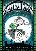 Amelia Fang és az emléktolvaj - Amelia Fang and the Memory Thief