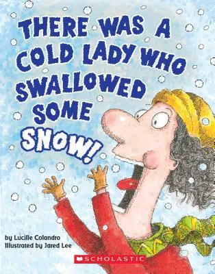 Volt egy hideg hölgy, aki lenyelt egy kis havat! (Táblás könyv) - There Was a Cold Lady Who Swallowed Some Snow! (a Board Book)