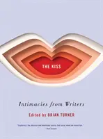 A csók: Intimitások íróktól - The Kiss: Intimacies from Writers