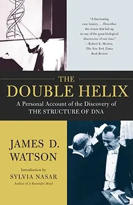 A kettős spirál: Személyes beszámoló a DNS szerkezetének felfedezéséről - The Double Helix: A Personal Account of the Discovery of the Structure of DNA