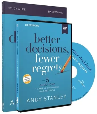 Better Decisions, Fewer Regrets Study Guide with DVD: 5 kérdés, amely segít meghatározni a következő lépésedet - Better Decisions, Fewer Regrets Study Guide with DVD: 5 Questions to Help You Determine Your Next Move