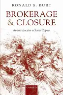 Közvetítés és lezárás: Bevezetés a társadalmi tőkébe - Brokerage and Closure: An Introduction to Social Capital