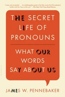 A névmások titkos élete: Mit mondanak rólunk a szavaink - The Secret Life of Pronouns: What Our Words Say about Us