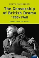 A brit dráma cenzúrája 1900-1968: Negyedik kötet: A hatvanas évek - The Censorship of British Drama 1900-1968: Volume Four: The Sixties