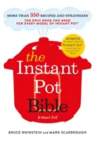 Az Instant Pot Biblia - Az egyetlen könyv, amire minden instant pot modellhez szüksége van - több mint 350 recepttel - The Instant Pot Bible - The only book you need for every model of instant pot - with more than 350 recipes