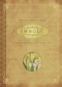 Imbolc: Rituálék, receptek és hagyományok Brigid napjára - Imbolc: Rituals, Recipes & Lore for Brigid's Day