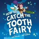 Hogyan fogjuk el a fogtündért - How to Catch the Tooth Fairy