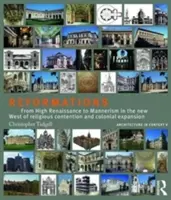 Reformációk: A magas reneszánsztól a manierizmusig a vallási viszályok és a gyarmati terjeszkedés új nyugatán - Reformations: From High Renaissance to Mannerism in the New West of Religious Contention and Colonial Expansion