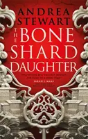 Csontszilánk lánya - A fuldokló birodalom első könyve - Bone Shard Daughter - The Drowning Empire Book One