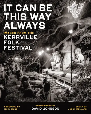 Így lehet ez mindig így: Képek a Kerrville Folk Fesztiválról - It Can Be This Way Always: Images from the Kerrville Folk Festival