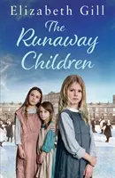 A szökött gyerekek - Egy lánynevelő intézet regénye - The Runaway Children - A Foundling School for Girls novel