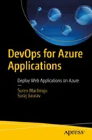 Devops for Azure Applications: Webalkalmazások telepítése az Azure-on - Devops for Azure Applications: Deploy Web Applications on Azure