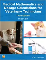 Orvosi matematika és adagszámítás állatorvosi technikusok számára - Medical Mathematics and Dosage Calculations for Veterinary Technicians