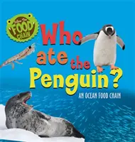 Kövesd a táplálékláncot: Ki ette meg a pingvint? - Egy óceáni tápláléklánc - Follow the Food Chain: Who Ate the Penguin? - An Ocean Food Chain