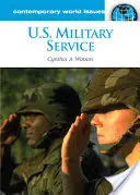 Amerikai katonai szolgálat: A Reference Handbook - U.S. Military Service: A Reference Handbook