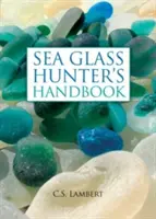 A tengeri üvegvadász kézikönyve - The Sea Glass Hunter's Handbook