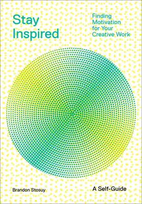 Maradjon inspirált: Motivációkeresés a kreatív munkához - Stay Inspired: Finding Motivation for Your Creative Work