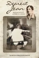 Kedves Jean: Rose Macaulay levelei egy unokatestvéréhez - Dearest Jean: Rose Macaulay's Letters to a Cousin